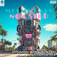 Dynamik Bass System - Miami Bass Non Stop (Explicit)