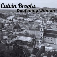 Calvin Brooks - Deafening Woman