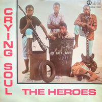 The Heroes - Crying Soul