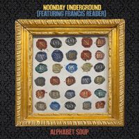 noonday underground - Alphabet Soup