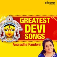 Anuradha Paudwal - Greatest Devi Songs