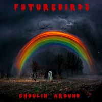 Futurebirds - GHOULIN' AROUND (Explicit)