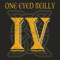 One Eyed Reilly - IV