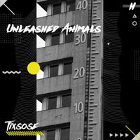 Tixsose - Unleashed Animals