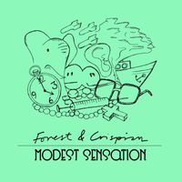 Forest & Crispian - Modest Sensation