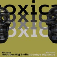 Tixsose - Goodbye Big Smile