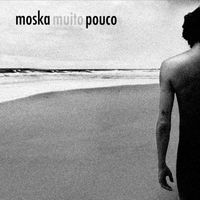Paulinho Moska - Pouco