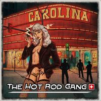 The Hot Rod Gang - Carolina