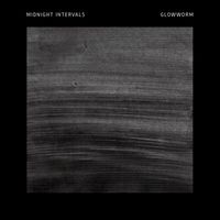 Glowworm - Midnight Intervals