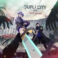 DupliCity -eilie- - FENCE SITTER