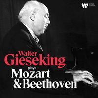 Walter Gieseking - Walter Gieseking Plays Mozart & Beethoven