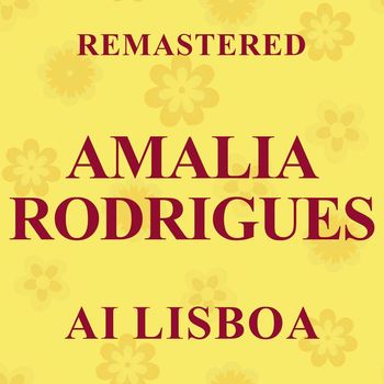 Amalia Rodrigues - Ai Lisboa (Remastered)