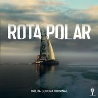 Camilo Carrara - Rota Polar (Trilha Sonora Original)