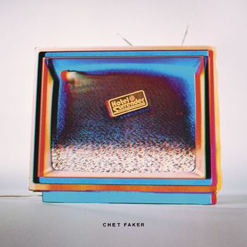 Chet Faker - Hotel Surrender (Expanded Edition)