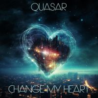 Quasar - Change my heart