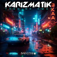Karizmatik - Take Me Away