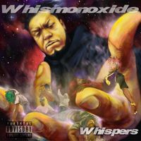 Whispers - Whismonoxide (Explicit)
