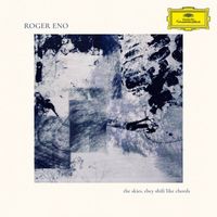 Roger Eno - The Skies, they shift like chords…