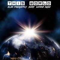 Blue Frequency, Sorn & Gemma Rose - This World