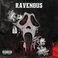 Ravenous - Life (Explicit)