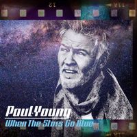 Paul Young - When The Stars Go Blue