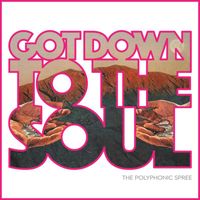 The Polyphonic Spree - Got Down To The Soul