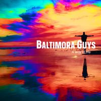 Baltimora Guys - A way of life