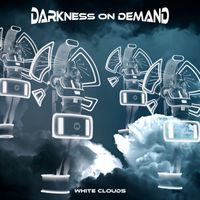 Darkness on Demand - White Clouds