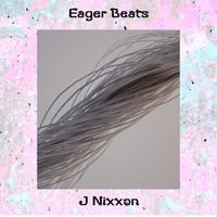 J Nixxon - Eager Beats