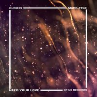 Mark Zygz - Need Your Love