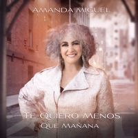 Amanda Miguel - Te Quiero Menos Que Mañana