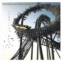 Jennifer Marks - Tornadoes and Rollercoasters