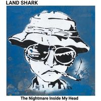 Land Shark - The Nightmare Inside My Head (Explicit)
