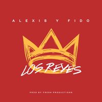 Alexis y Fido - Los Reyes