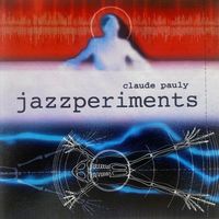 Claude Pauly - Jazzperiments
