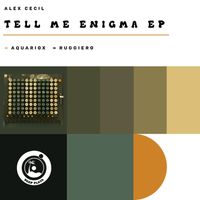 Alex Cecil - Tell Me Enigma