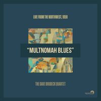 The Dave Brubeck Quartet - Multnomah Blues [single]
