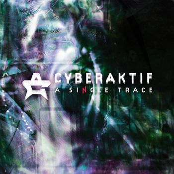 Cyberaktif - A Single Trace