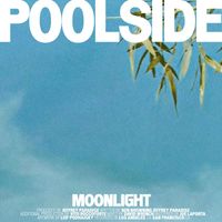 Poolside - Moonlight