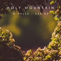 Holy Mountain - G pulse - 432 Hz