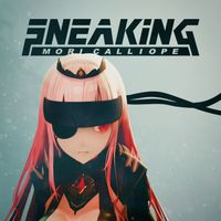 Mori Calliope - SNEAKING