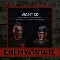 Ghost in the Machine - Enemy Of The State