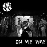 Whatever - On My Way