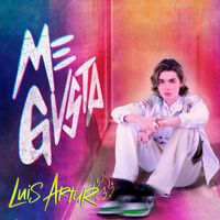 Luis Arturo - Me Gusta