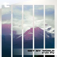 Irvin Fly - Get My World
