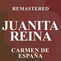 Juanita Reina - Carmen de España (Remastered)