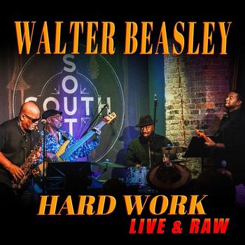Walter Beasley - Hard Work (Live and Raw) [feat. Gerald Veasley]