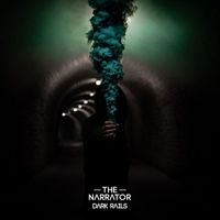 The Narrator - Dark Rails (Explicit)