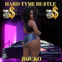 Rocko - Hard Tyme Hustle (Explicit)