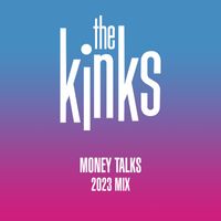 The Kinks - Money Talks (2023 Mix)
